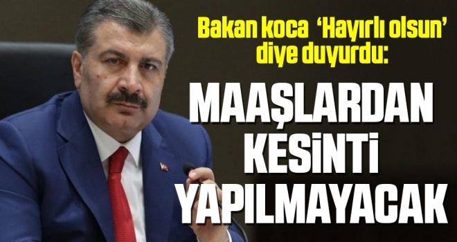 Bakan Koca Açıkladı: Sağlık çalışanlarının Maaşlarından Kesinti ...