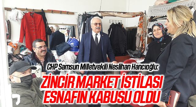 CHP'li Neslihan Hancıoğlu: Zincir market istilası esnafın kabusu oldu