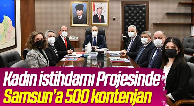 'Kayıtlı Kadın İstihdamının Desteklenmesi Projesi’nde Samsun’a 500 kontenjan