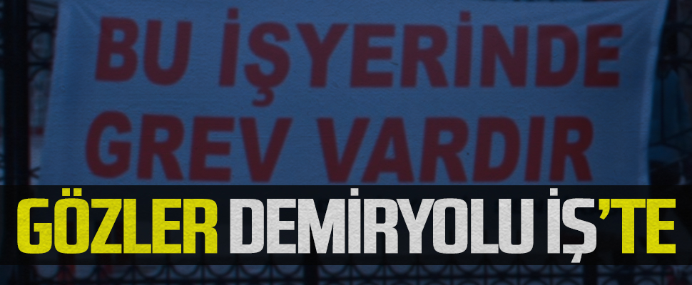 Demiryol-İş Sendikası: SAMULAŞ A.Ş'de Anlaşma Olmazsa Grev Kararı Alınacak