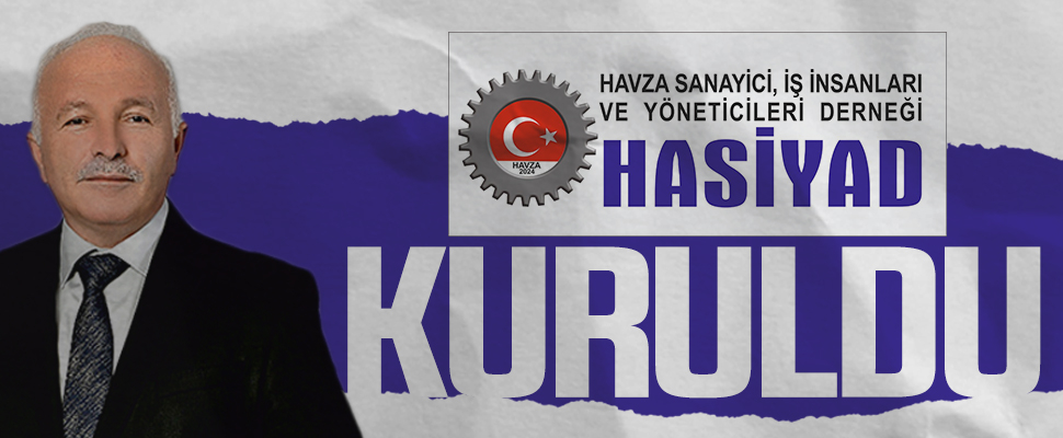 Havzalı iş insanı Aydın Kaya öncülüğünde HASİYAD kuruldu