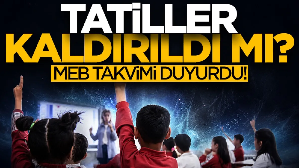 Ara tatiller kaldırıldı mı? İşte MEB'in açıkladığı 2026-2027 eğitim öğretim takvimi