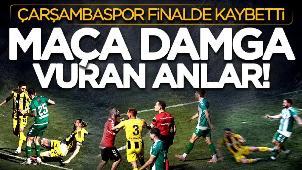 Çarşambaspor finalde kaybetti! İşte maça damga vuran anlar...