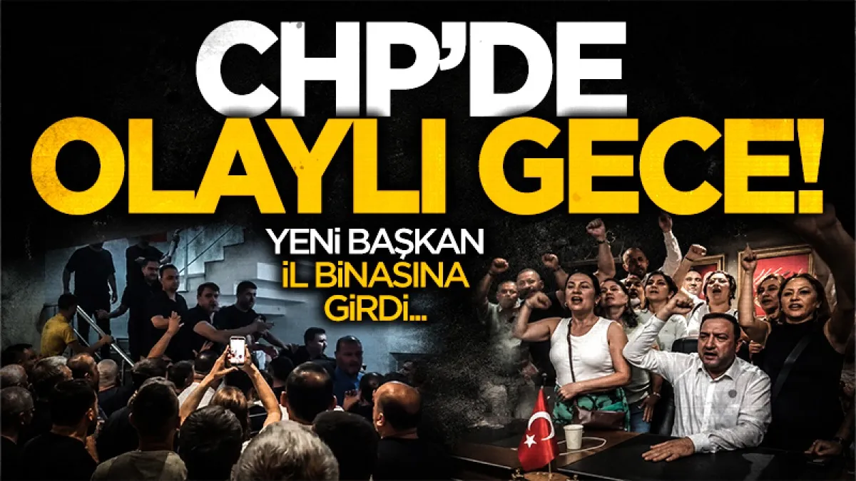 CHP İzmir’de olaylı gece! Gümrükçü binaya girdi