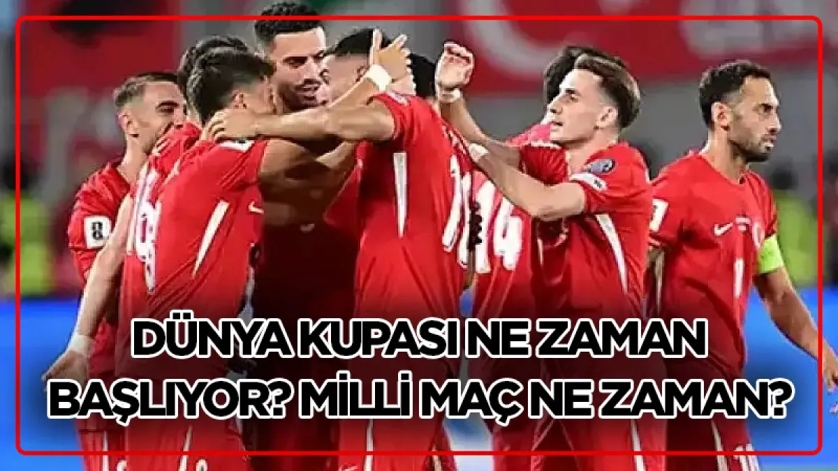 Dünya Kupası ne zaman başlıyor? Milli maçlar hangi kanalda yayınlanacak?
