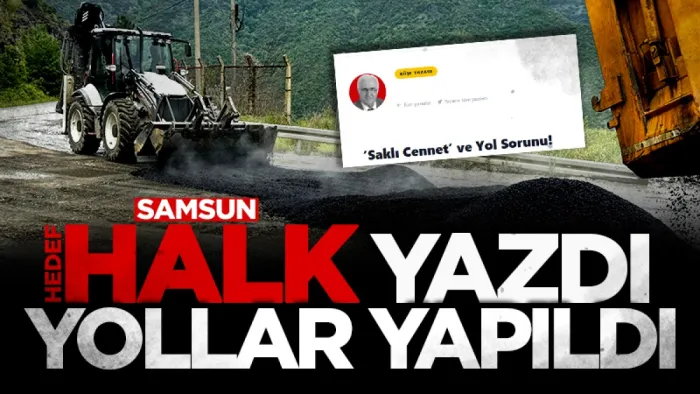 Samsun Hedef Halk Gazetesi yazdı yollar yapıldı