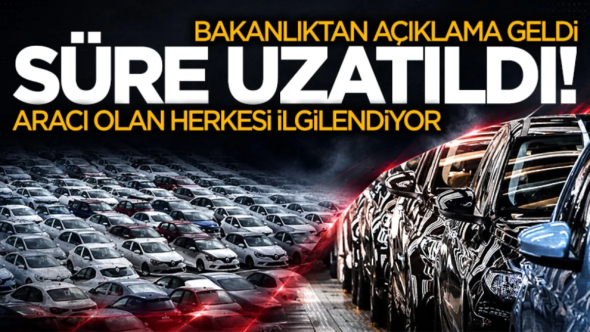 İkinci el araç satışında yeni karar: Bakanlık süreyi uzattı