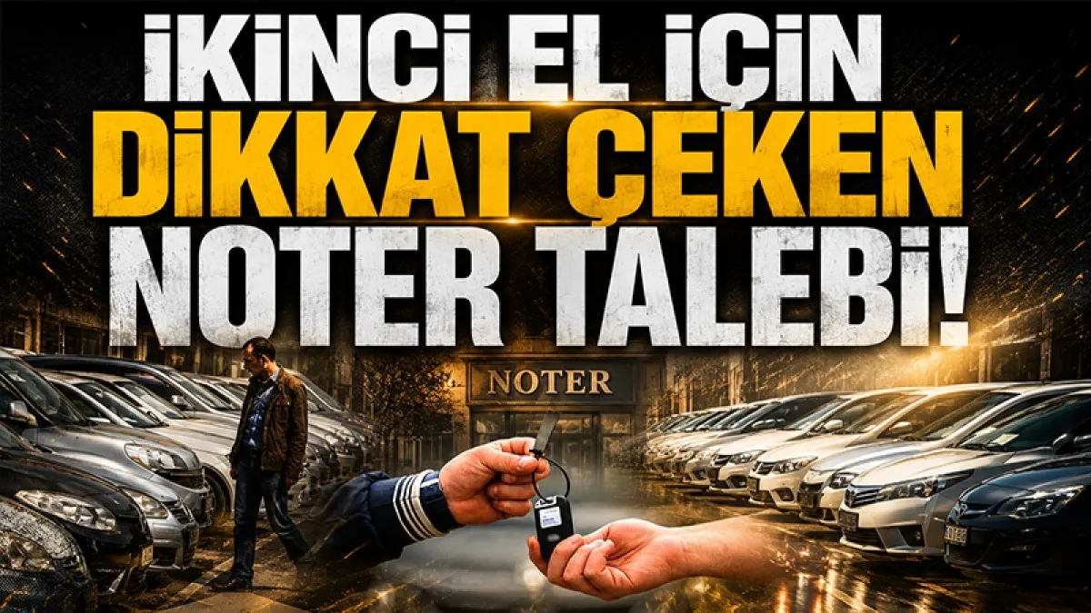 İkinci el için dikkat çeken noter talebi!