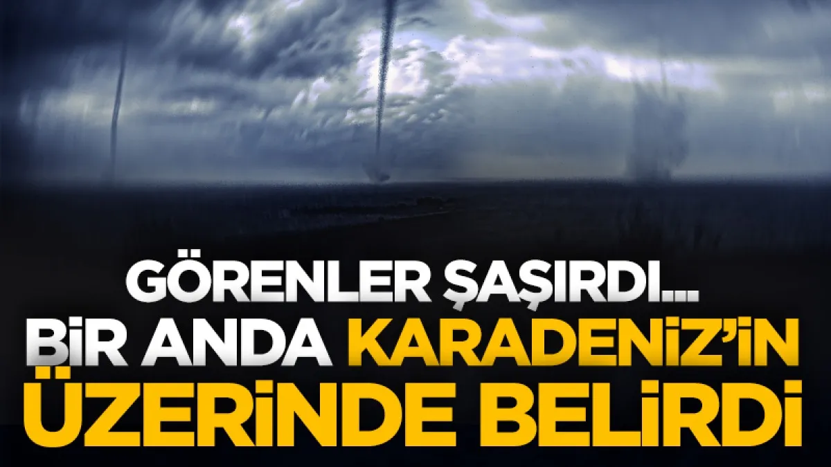 Karadeniz’de korkutan görüntü: Hortum kıyıya yaklaştı