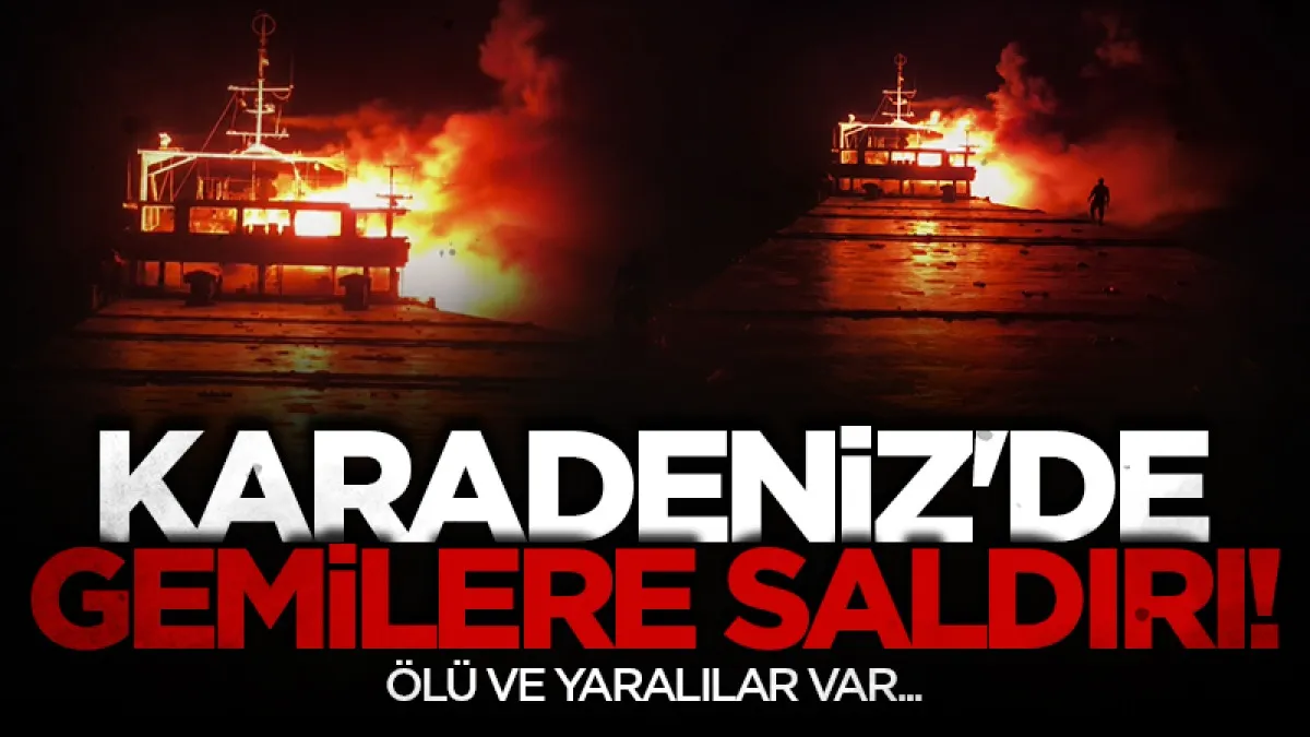 Karadeniz'de Türk kuru yük gemisine İHA saldırısı: Ölü ve yaralılar var