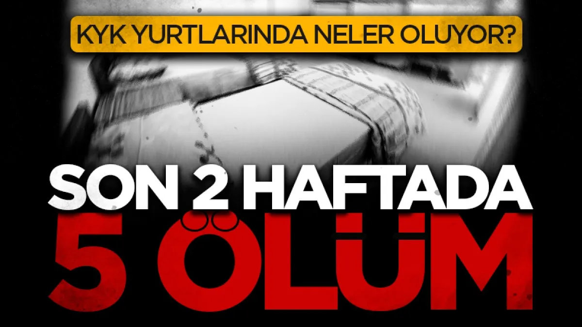 KYK yurtlarında korkutan tablo: Son 2 haftada 5 öğrenci hayatını kaybetti!
