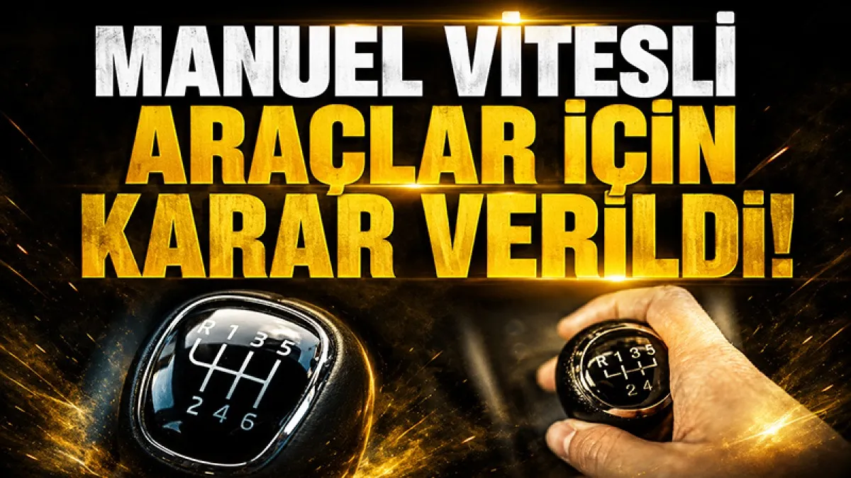 Manuel vitesli araçlar için karar verildi