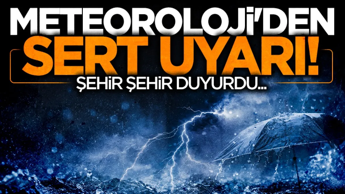 Meteoroloji'den sert uyarı! Şehir şehir duyurdu...