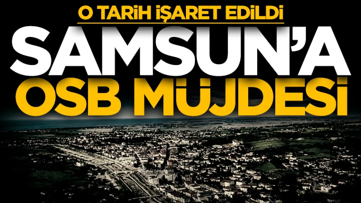 Samsun Alaçam OSB için süreç resmen başladı