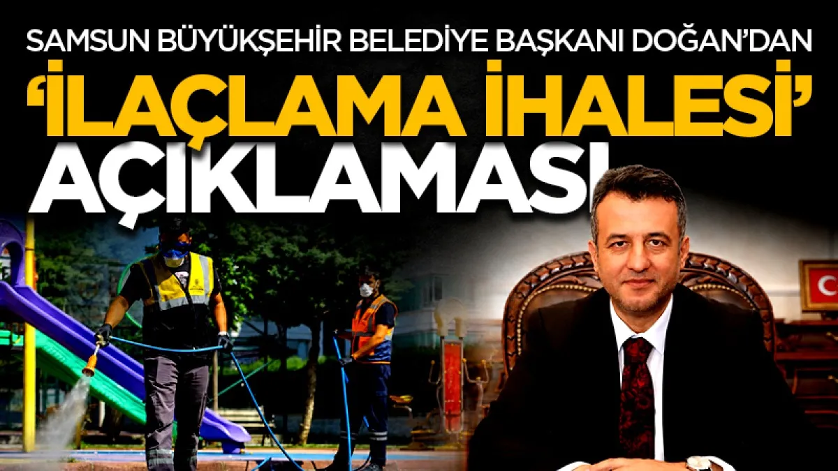 Samsun Büyükşehir Belediyesi Başkanı Halit Doğan’dan ‘ilaçlama ihalesi’ açıklaması