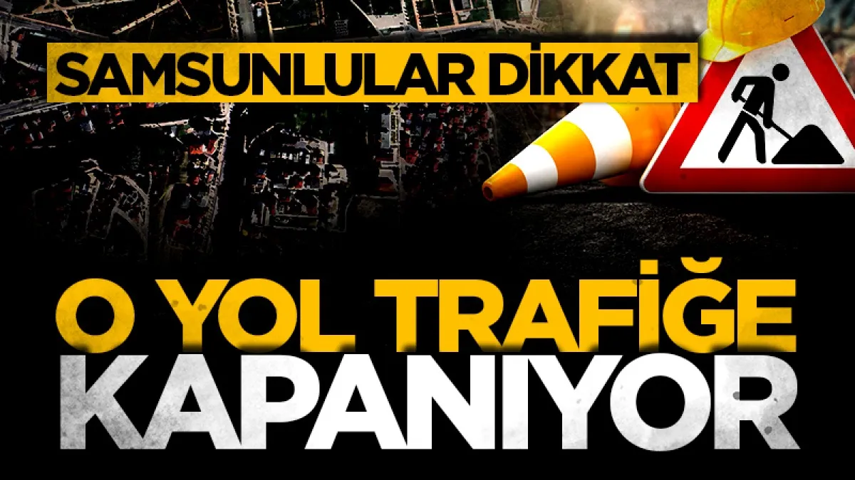 Samsun Büyükşehir duyurdu: Baruthane mevkiinde kara bandı trafiğe kapatılıyor