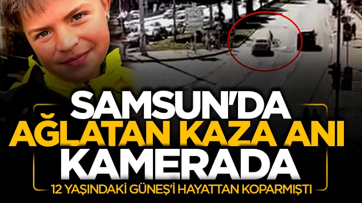Samsun'da 12 yaşındaki çocuğun hayatını kaybettiği feci kaza kamerada
