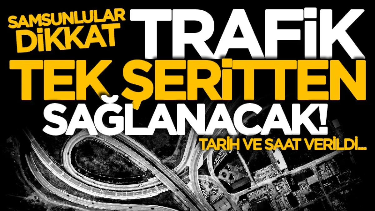 Samsun'da hastane yolu kaldığı yerden devam! Çevre yolu tek şerite düşecek