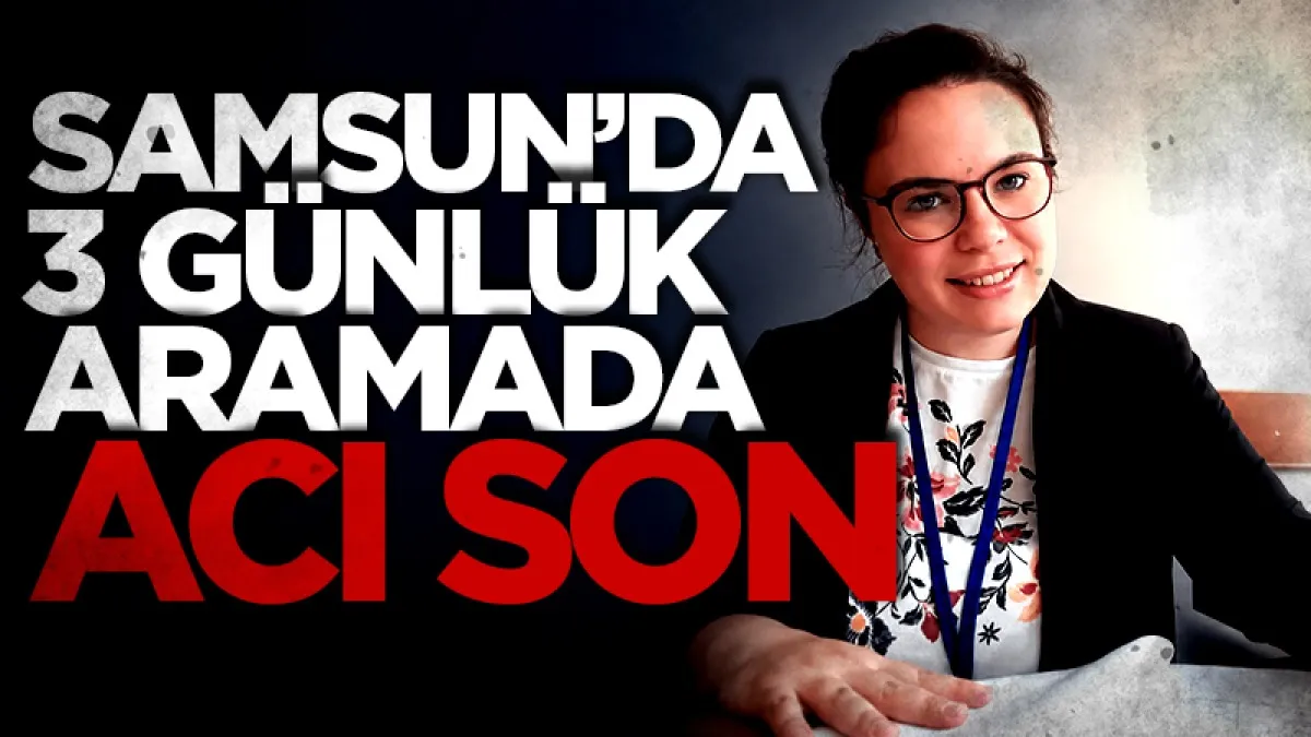 Samsun'da  kayıp kadın, baraj gölünde otomobil içinde ölü bulundu