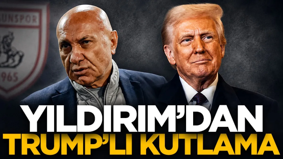 Samsunspor Başkanı Yüksel Yıldırım'dan Donald Trump'lı paylaşım!