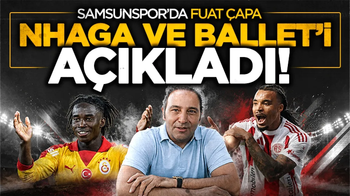 Samsunspor’da Ballet ve Nhaga için beklenen açıklama geldi!