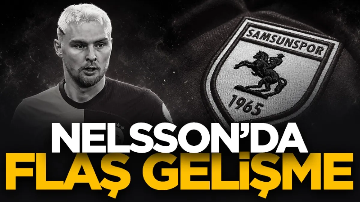 Samsunspor'un radarındaki Victor Nelsson'da flaş gelişme!