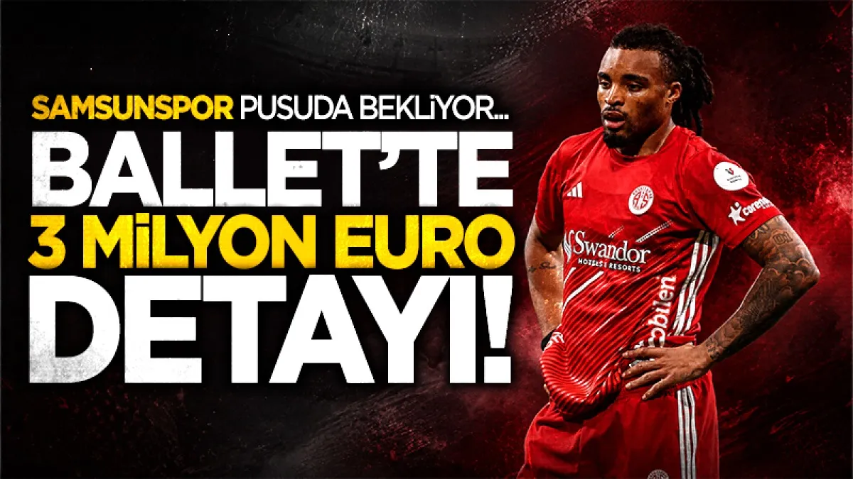Samsunspor’un Samuel Ballet transferinde yeni gelişmeler