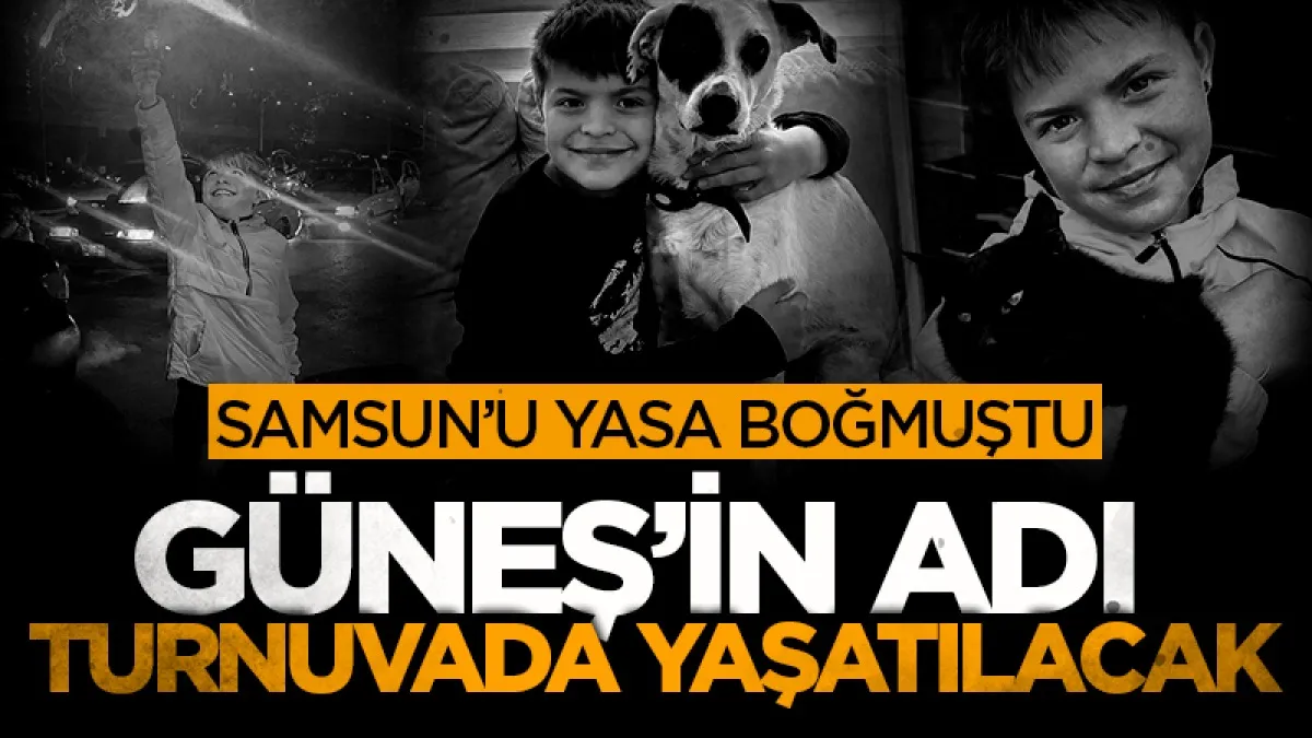 Samsun'u yasa boğmuştu: Güneş Uçak'ın adı turnuvada yaşatılacak