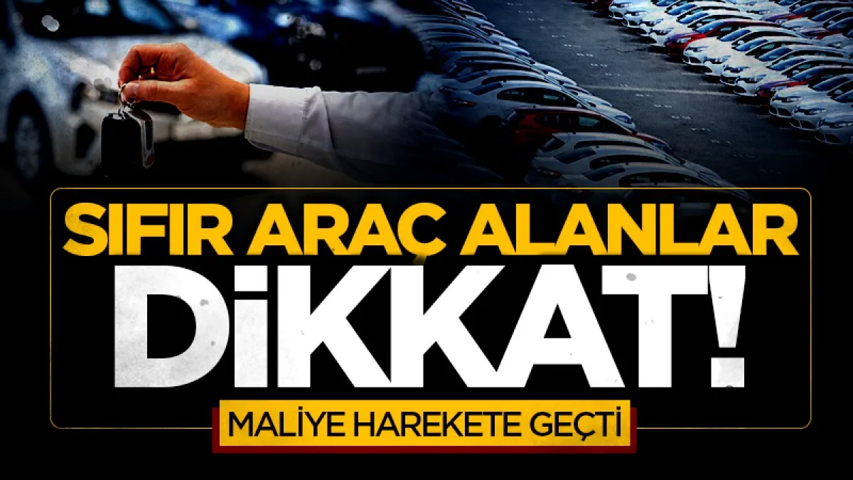 Sıfır araç alanlar dikkat! Maliye harekete geçti