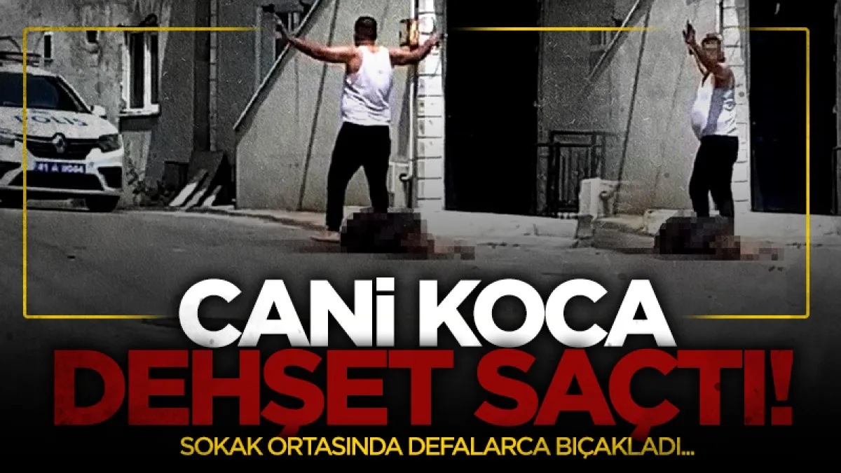 Sokak ortasında dehşet: Tartışma cinayetle sonuçlandı