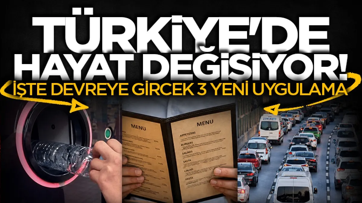 Türkiye'de 1 Temmuz'da hayat değişiyor! İşte devreye girecek 3 yeni uygulama