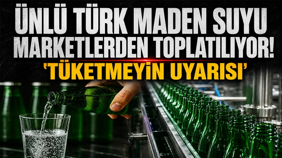 Ünlü Türk maden suyu marketlerden toplatılıyor! "Tüketmeyin" uyarısı yapıldı