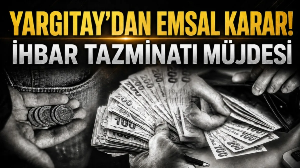 Yargıtay'dan emsal karar: İhbar tazminatı müjdesi