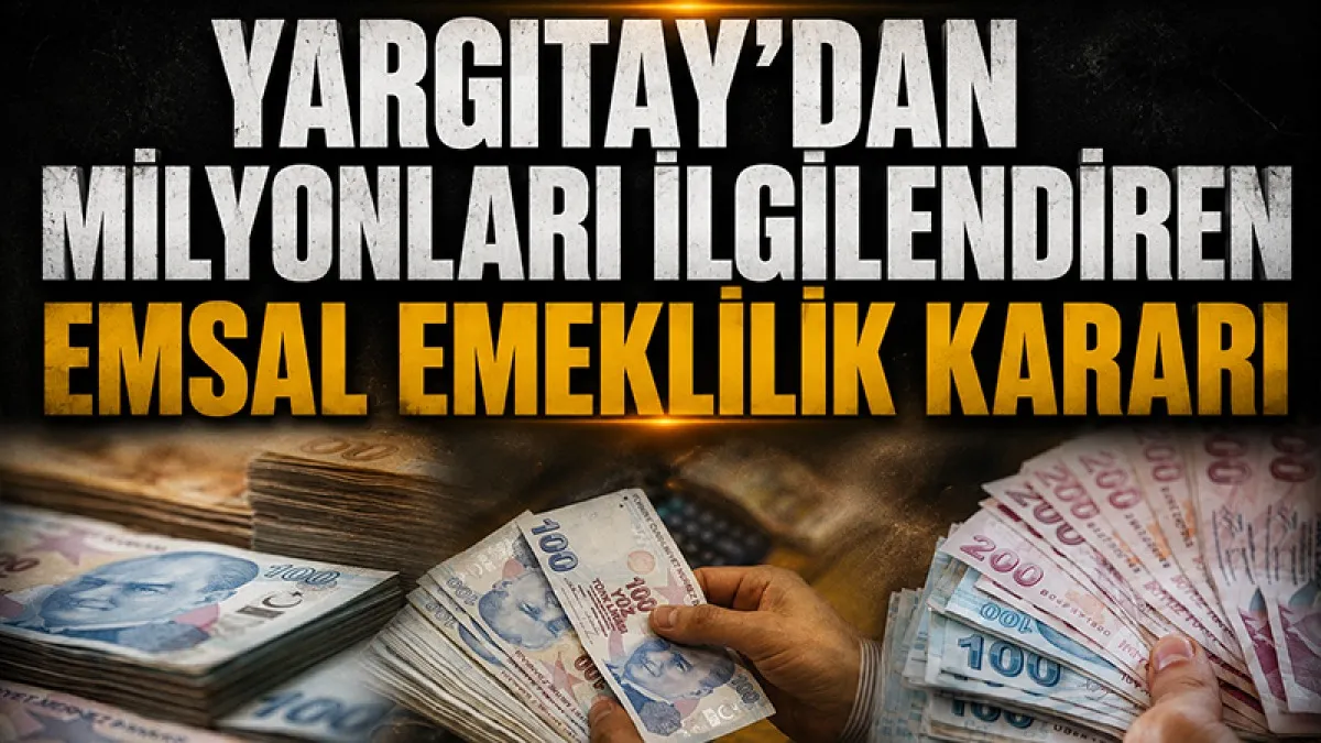Yargıtay'dan milyonlarca çalışanı ilgilendiren emsal emeklilik kararı