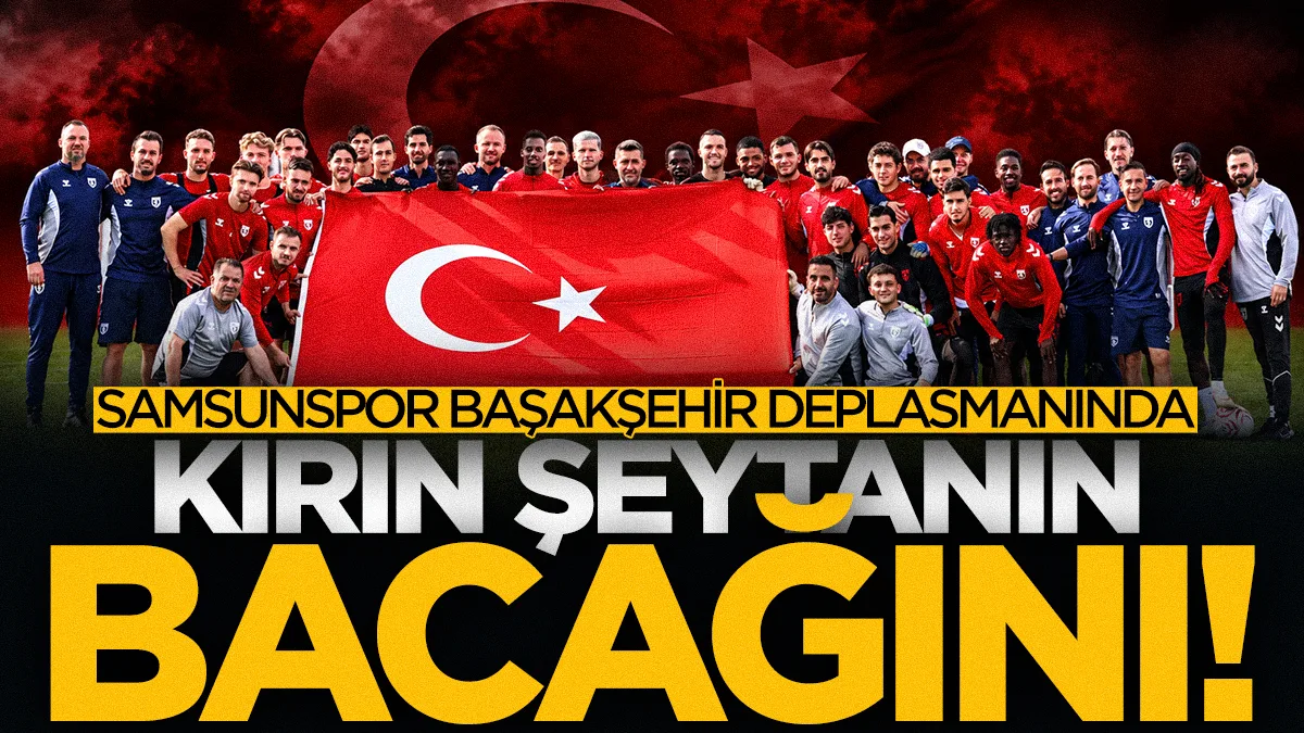 Samsunspor, Başakşehir deplasmanında kötü gidişe son vermek istiyor
