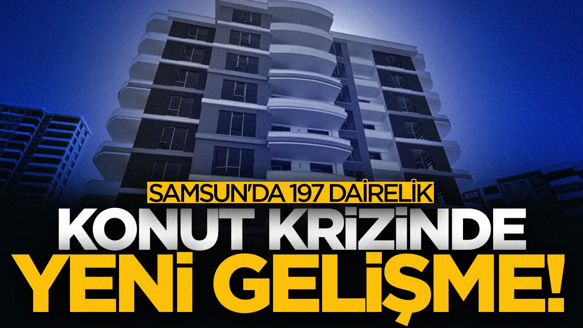 Samsun'da 197 dairelik konut krizinde yeni gelişme! Kooperatiften yanıt