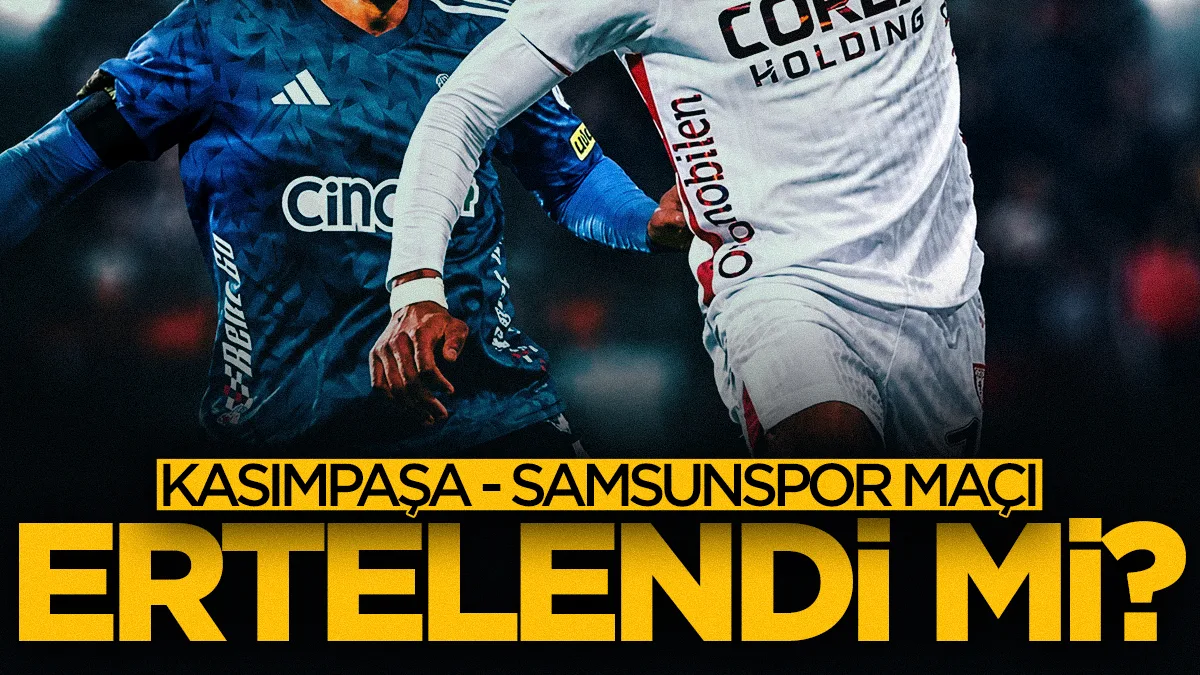 Kasımpaşa-Samsunspor maçı ertelendi mi? TFF'den karar