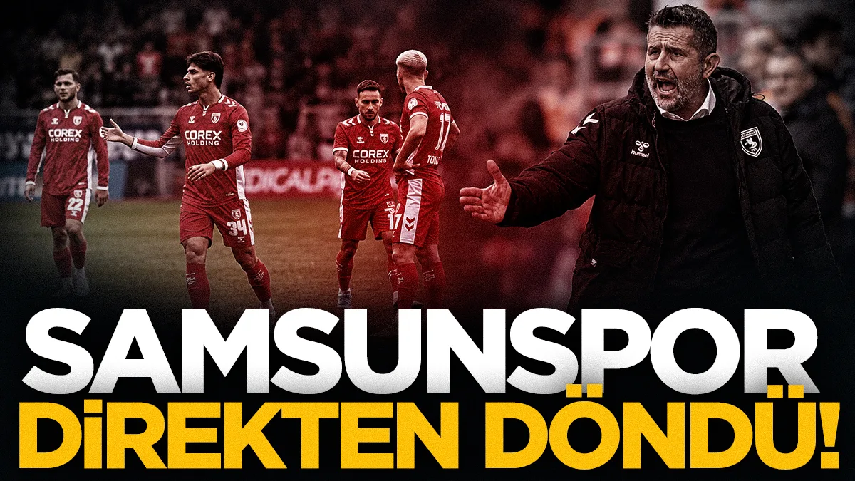 Samsunspor direklere takıldı! Süper Lig'de zirveyi paylaşıyor