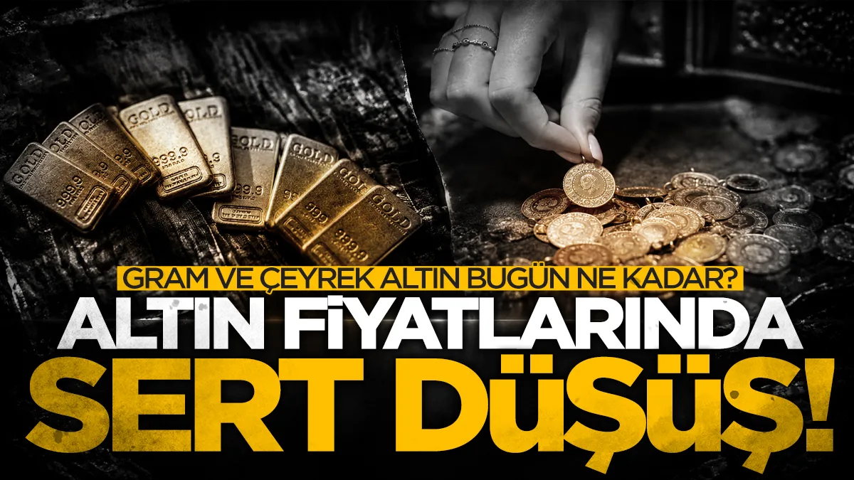 Altın fiyatlarında sert düşüş! Gram ve çeyrek altın bugün ne kadar?