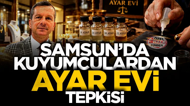 Samsun'da kuyumculardan ayar evi tepkisi