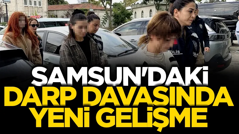 Samsun'daki kadın darp olayında mahkemeden yeni karar