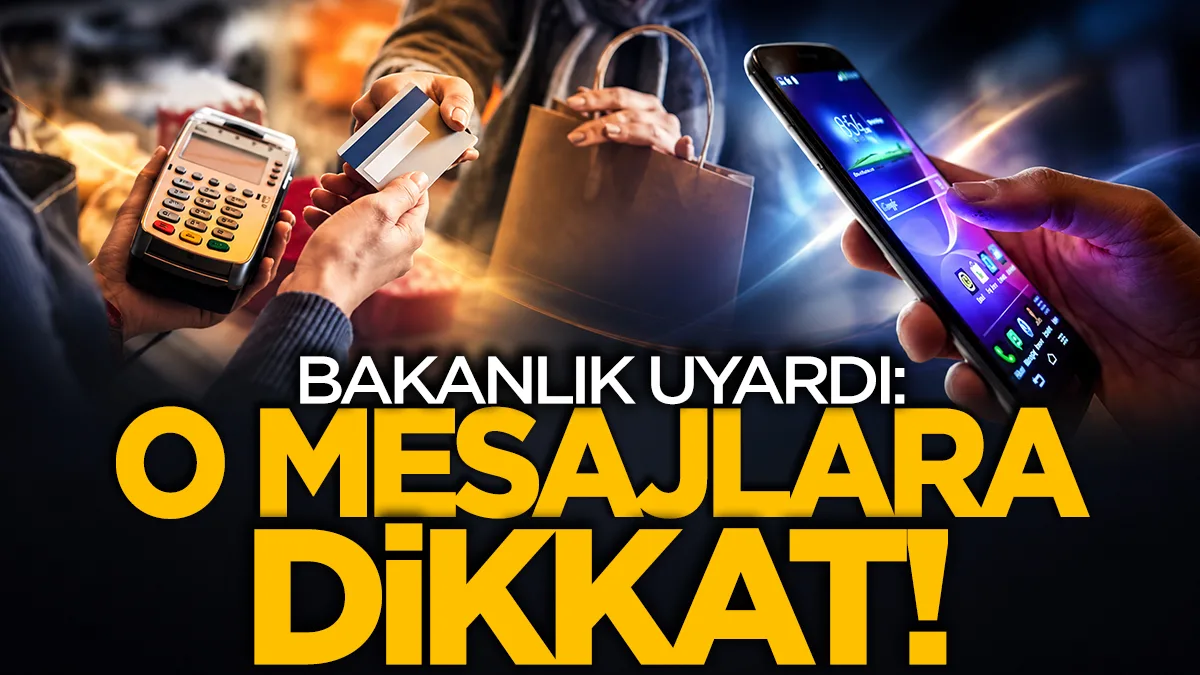 Ticaret Bakanlığı uyardı: O mesajlara dikkat!
