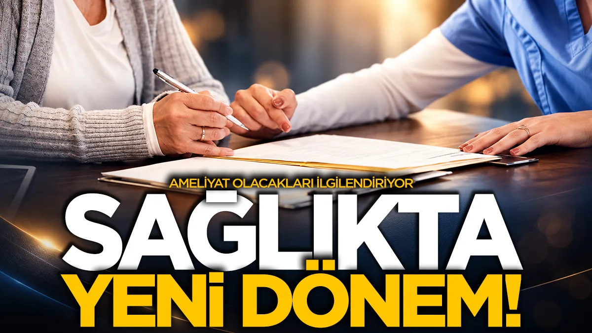 Sağlıkta yeni dönem: Ameliyat olacakları ilgilendiriyor