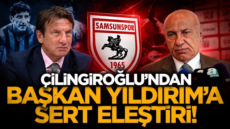 Kaya Çilingiroğlu'ndan Samsunspor'a sert eleştiri: "Sorun direkt başkan!"