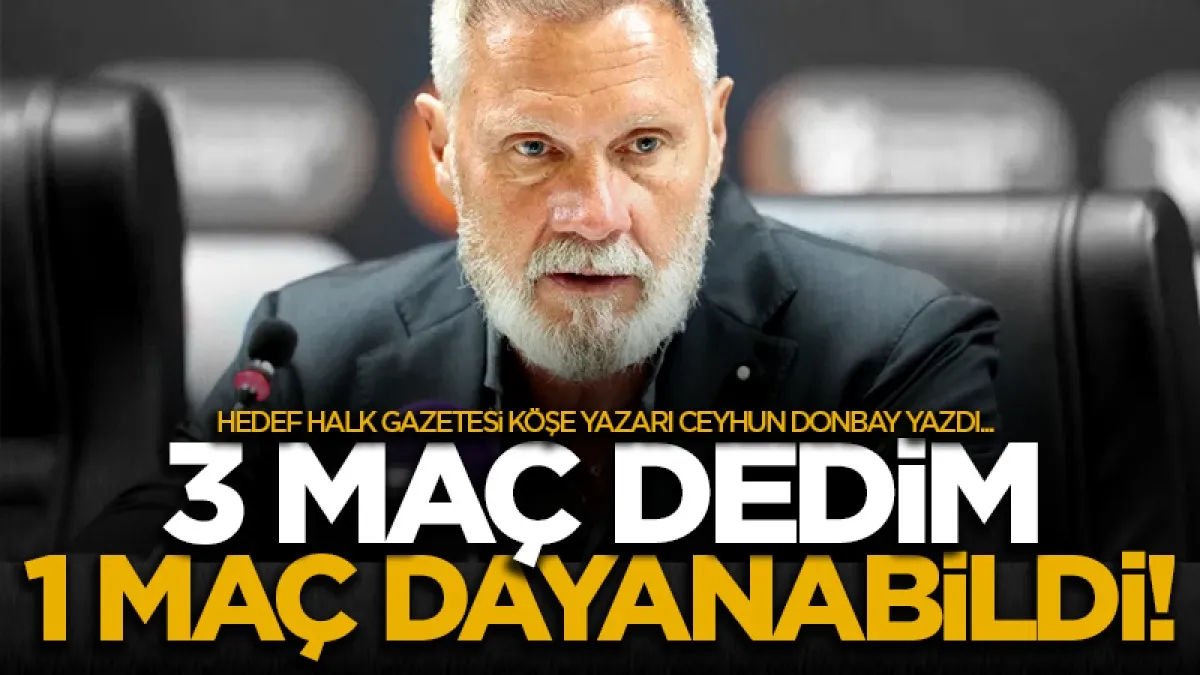 3 Maç Dedim, 1 Maç Dayanabildi!